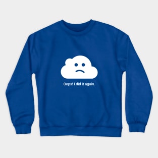 Oops! cloud Crewneck Sweatshirt